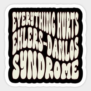 Everything Hurts - Ehlers-Danlos Syndrome Awareness Retro White Sticker